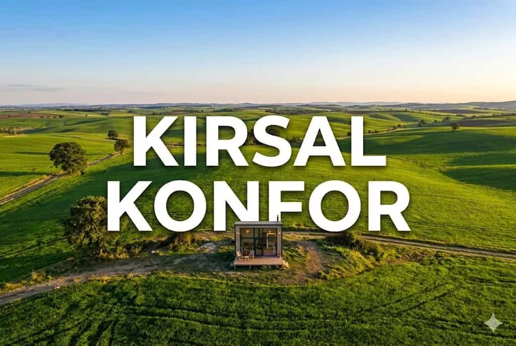 Keşan’ın Köyleri: Doğalgaz Konforu ve Tiny House Yatırımı