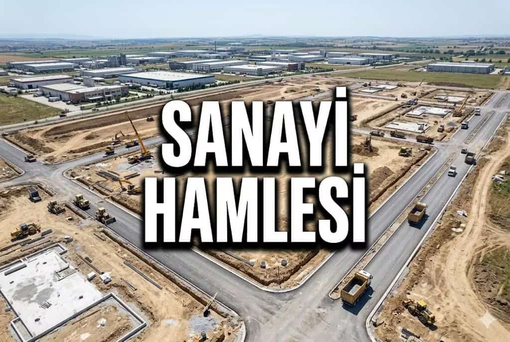 Edirne Merkez OSB Genişleme Hamlesi ve 27 Milyarlık Dev Yatırım