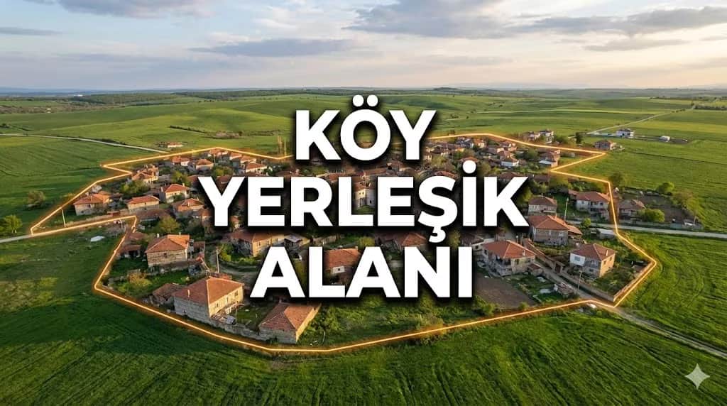 Trakya'da "Köy Yerleşik Alanı" Nedir? İmar Sınırı Sorgulama Rehberi