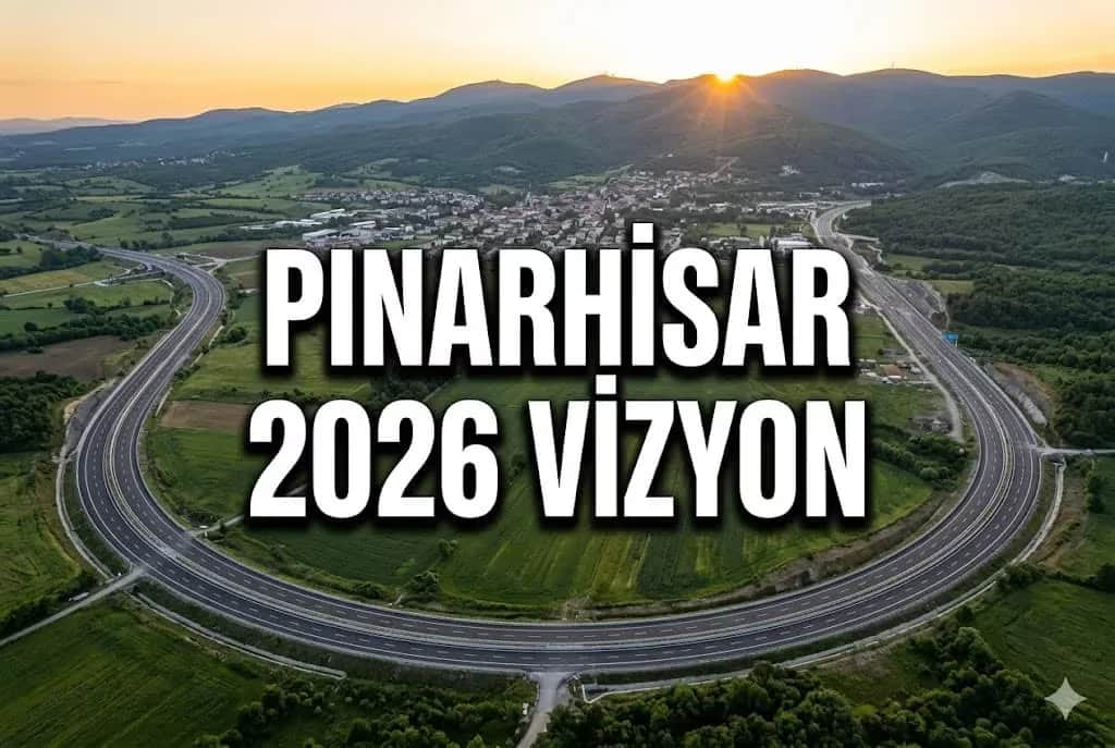 Pınarhisar Yatırım Rehberi 2026: D-020 Altın Koridoru ve Istranca Hattı