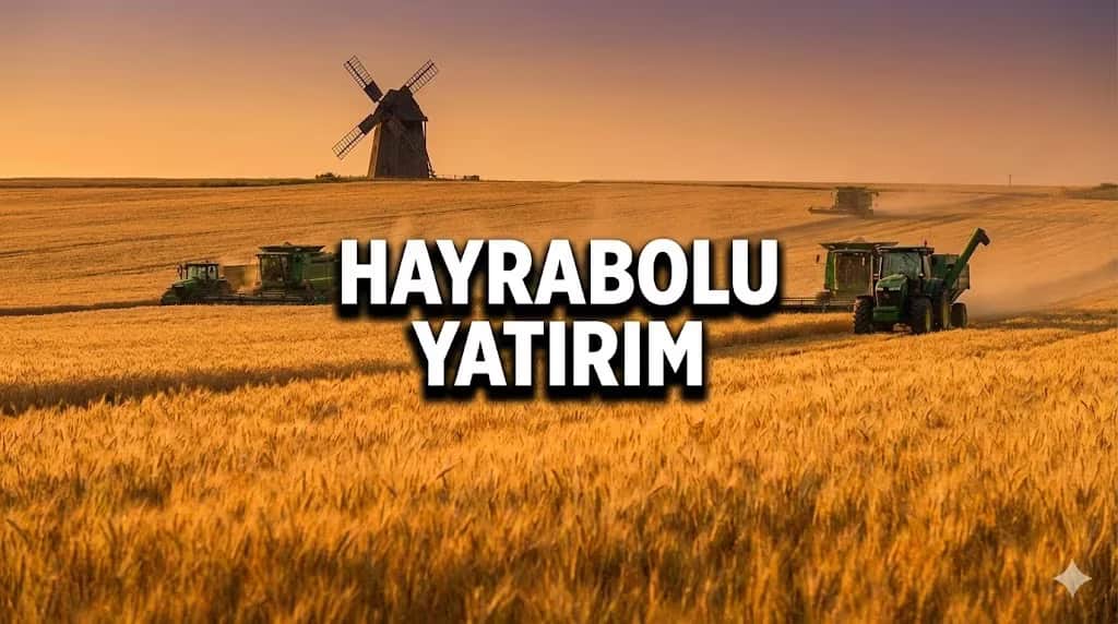 Hayrabolu Tarım Arazileri: Neden Trakya'nın En Uygun Fiyatlı ve Verimli Yatırım Bölgesi?