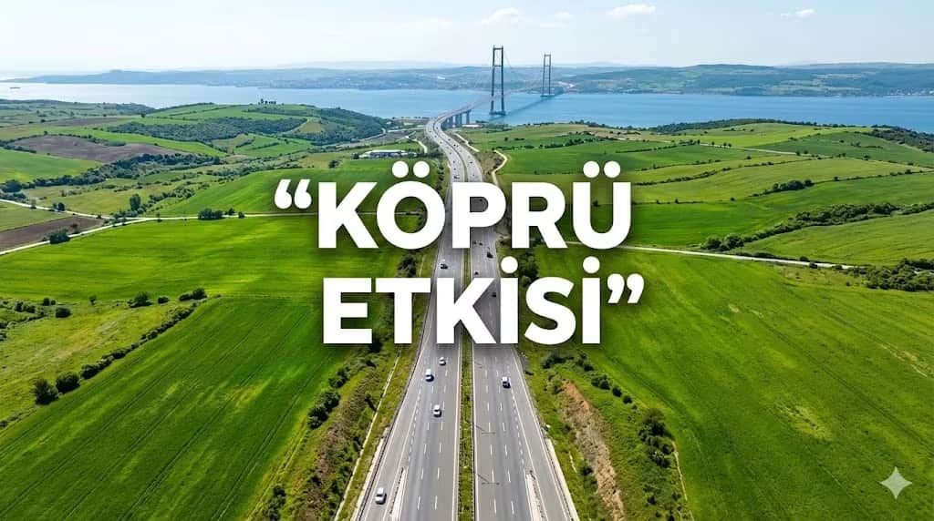 1915 Çanakkale Köprüsü ve Trakya'ya Etkisi: Malkara ve Keşan Neden Değerleniyor?