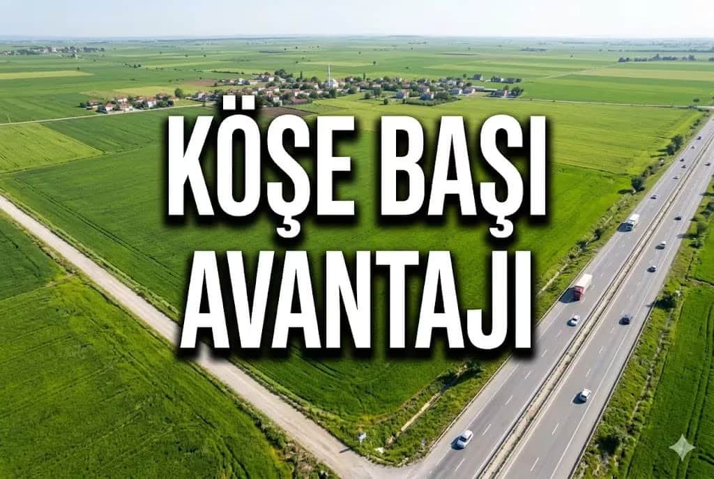 Toprak Yatırımında Cephe ve Derinlik Dengesi: Asfalt Kenarı Köşe Parsellerin Ticari Gücü