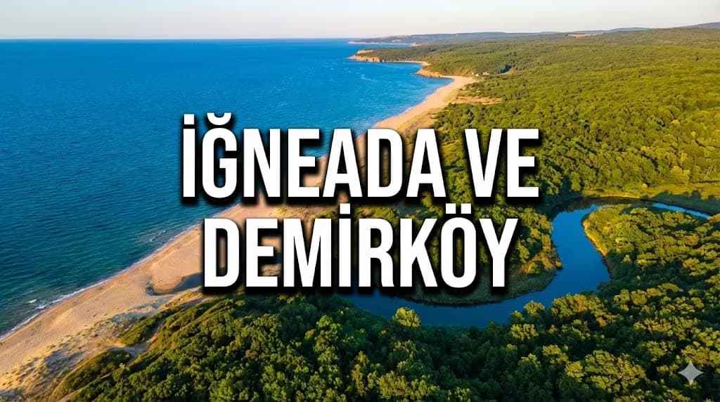 İğneada ve Demirköy Çevresi: Longoz Ormanları Kıyısında Turizm Odaklı Arazi Yatırımı