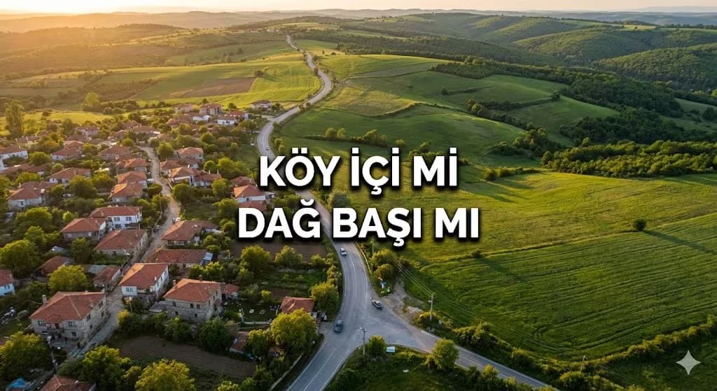 Köy İçi mi, Dağ Başı mı? Trakya'da Prim Yapacak Arazinin 5 Gizli İşareti
