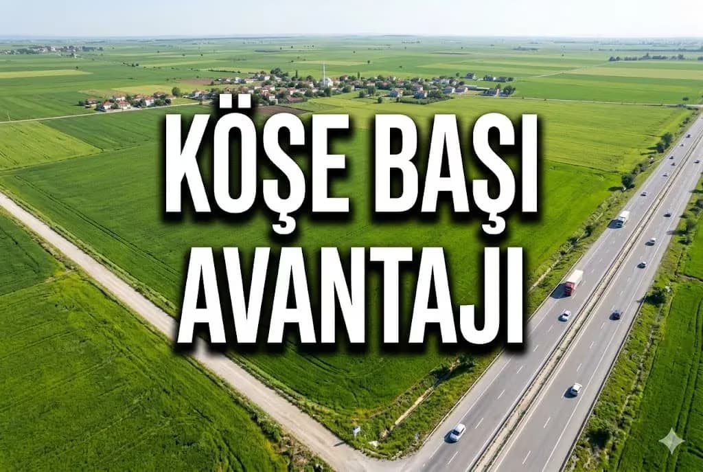 Toprak Yatırımında Cephe ve Derinlik Dengesi: Asfalt Kenarı Köşe Parsellerin Ticari Gücü