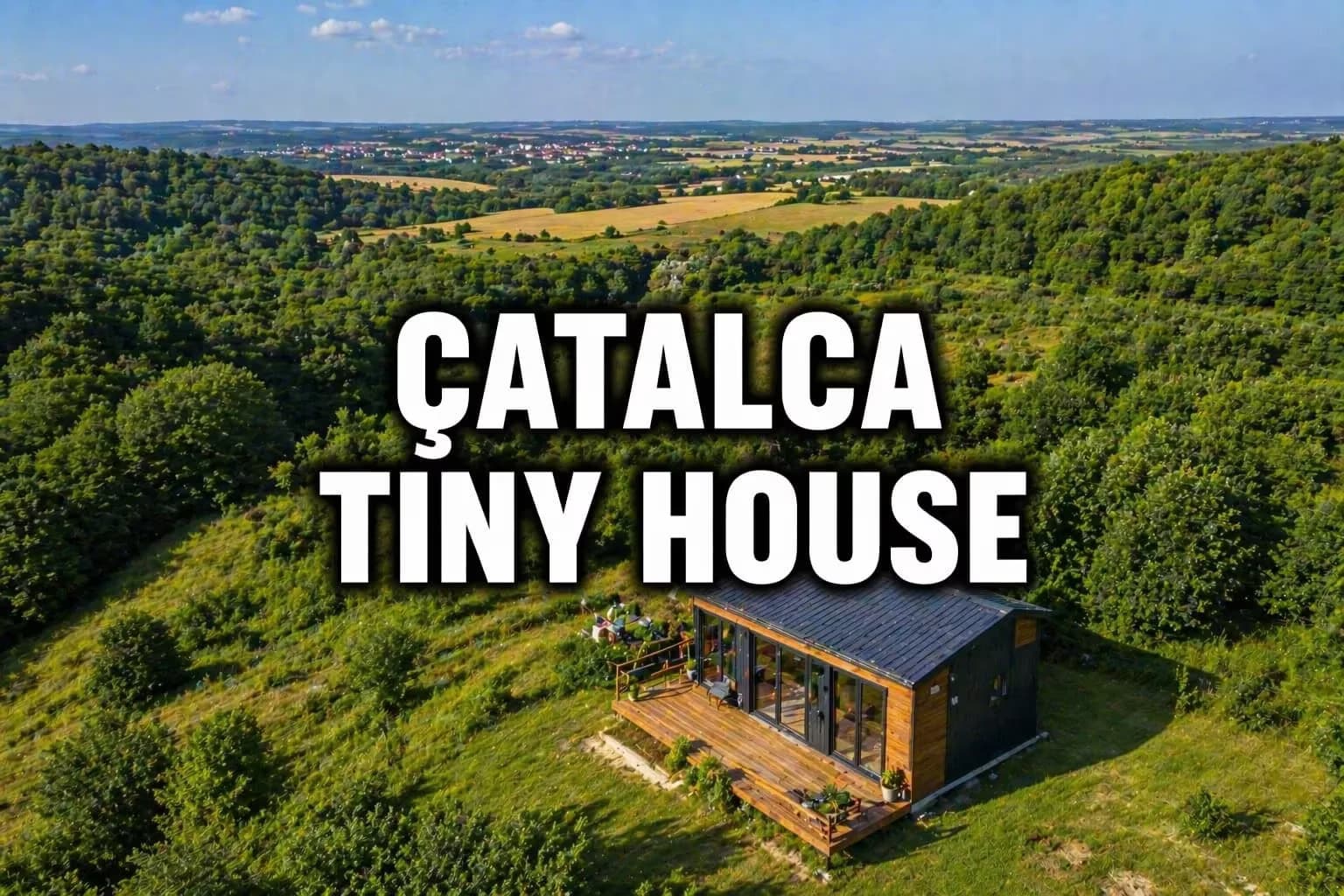 Çatalca’da Tiny House İçin Uygun Araziler: Su, Elektrik ve Yasal Uyum Rehberi 2026